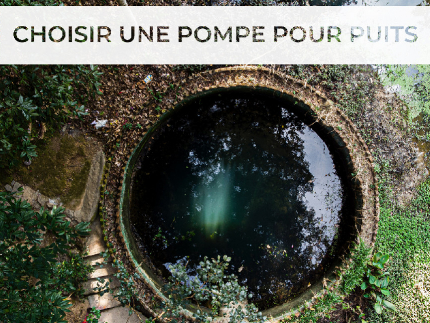 Choisir une pompe pour puits en fonction de sa profondeur