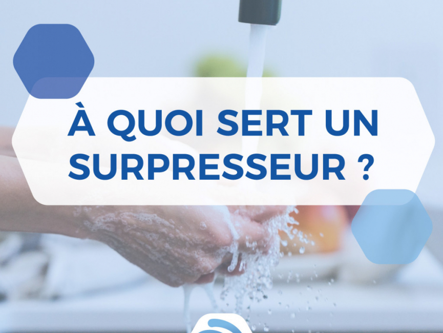 À quoi sert un surpresseur ? 