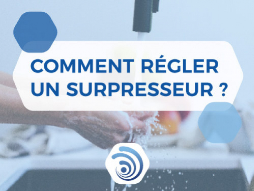 Comment régler un surpresseur ? 