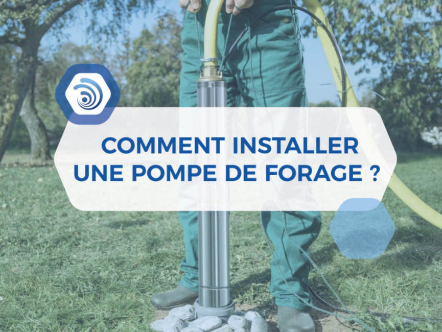 Comment installer une pompe de forage ?