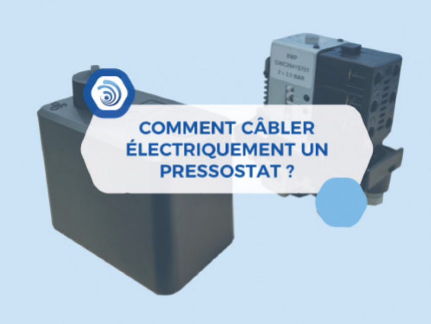 Comment câbler électriquement un pressostat ? 