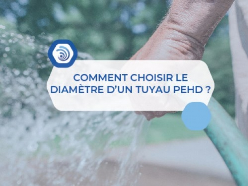 Comment choisir le diamètre de son tuyau PEHD en fonction du débit ?