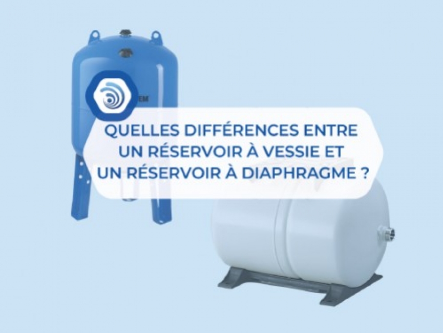 Quelles différences entre un réservoir à vessie et un réservoir à diaphragme ?