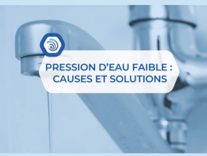 Pression d’eau faible à la maison : causes, diagnostic et solutions