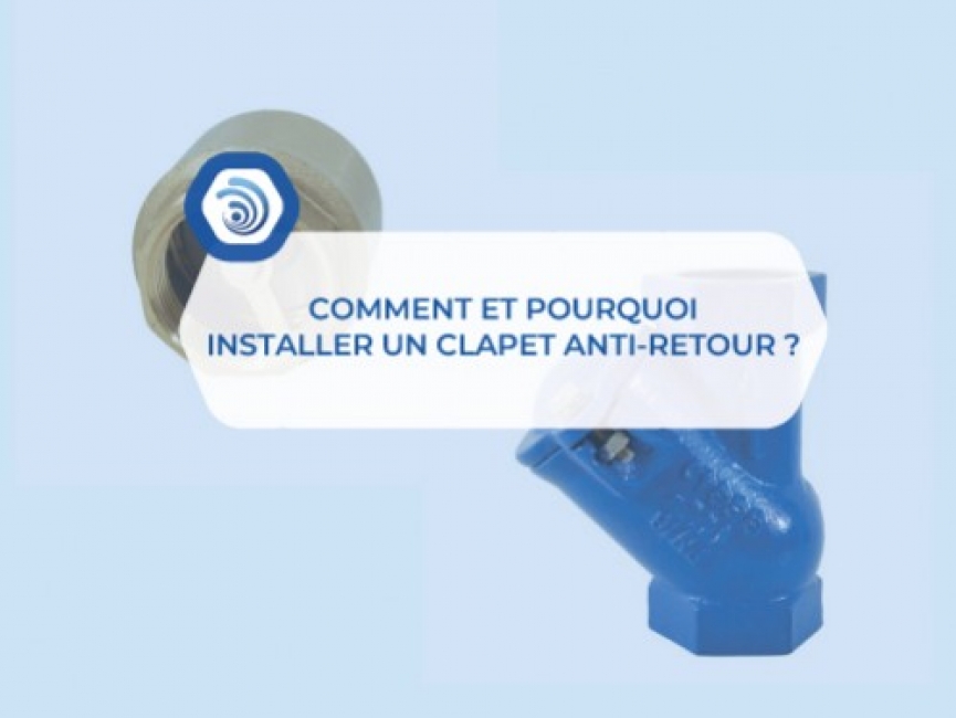 Installer un clapet anti retour : où le placer et pourquoi ?