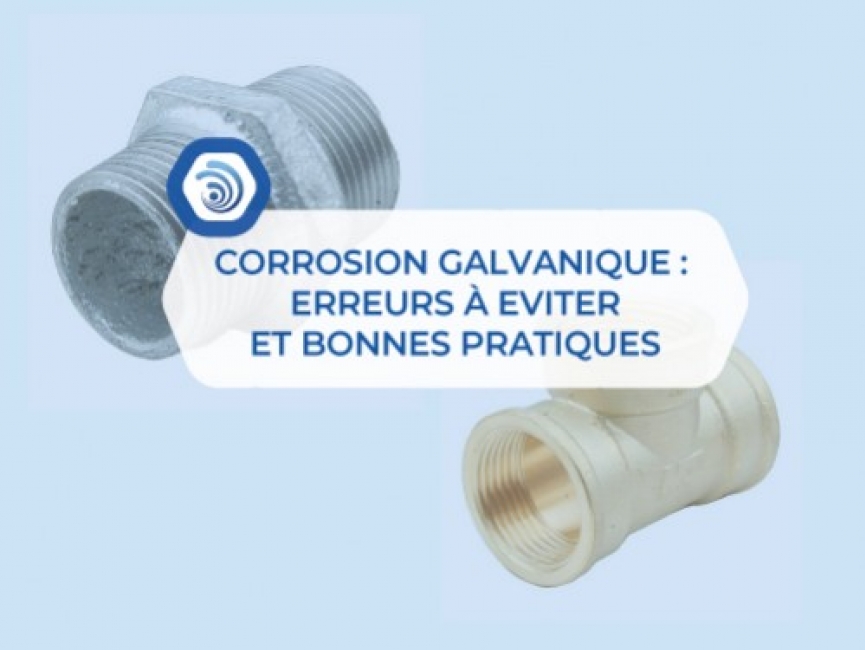 Corrosion galvanique : causes, risques et solutions