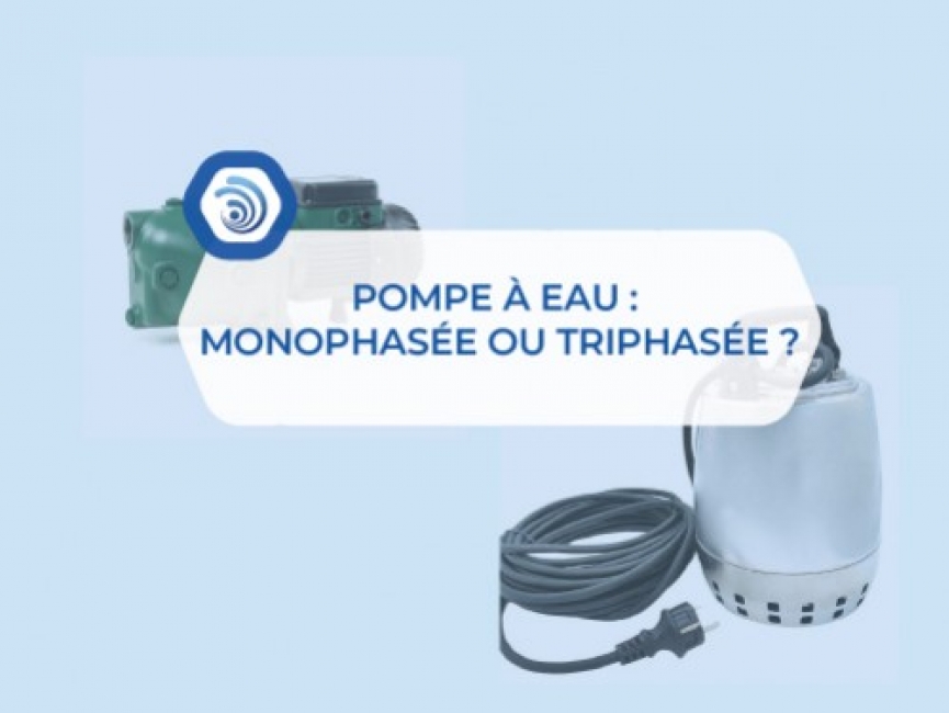 Pompe à eau monophasée ou triphasée : bien choisir selon l’installation